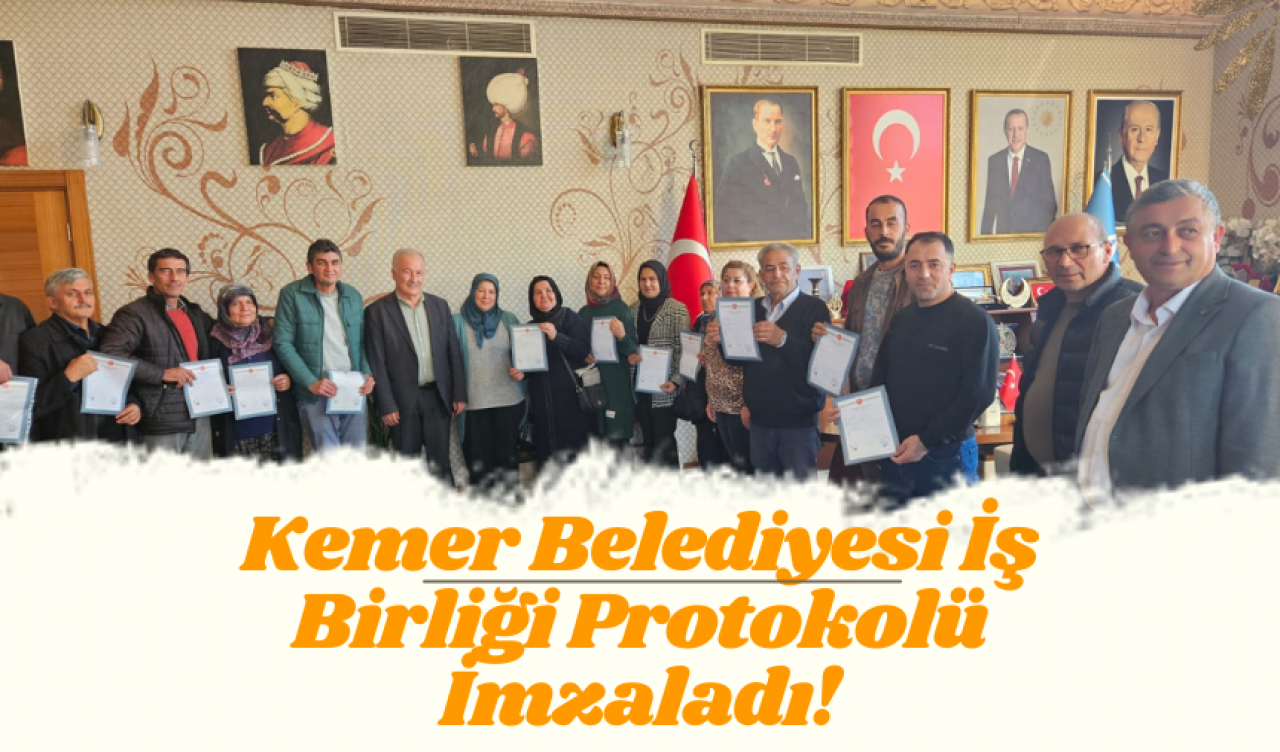 Kemer Belediyesi İş Birliği Protokolü İmzaladı!