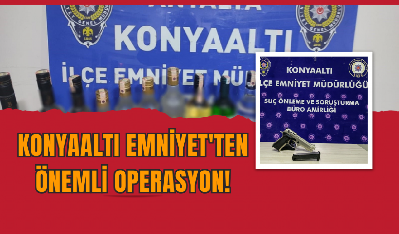 Konyaaltı Emniyet'ten Önemli Operasyon!