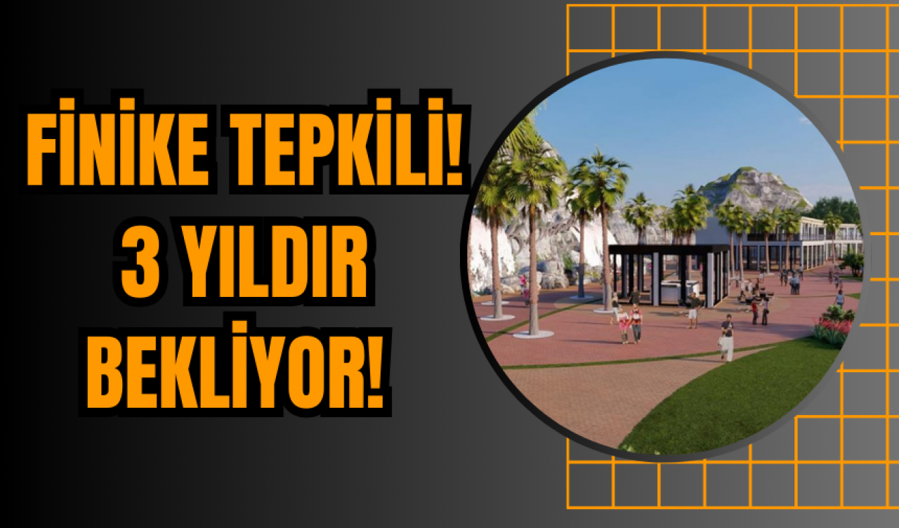 Finike tepkili! 3 yıldır bekliyor!