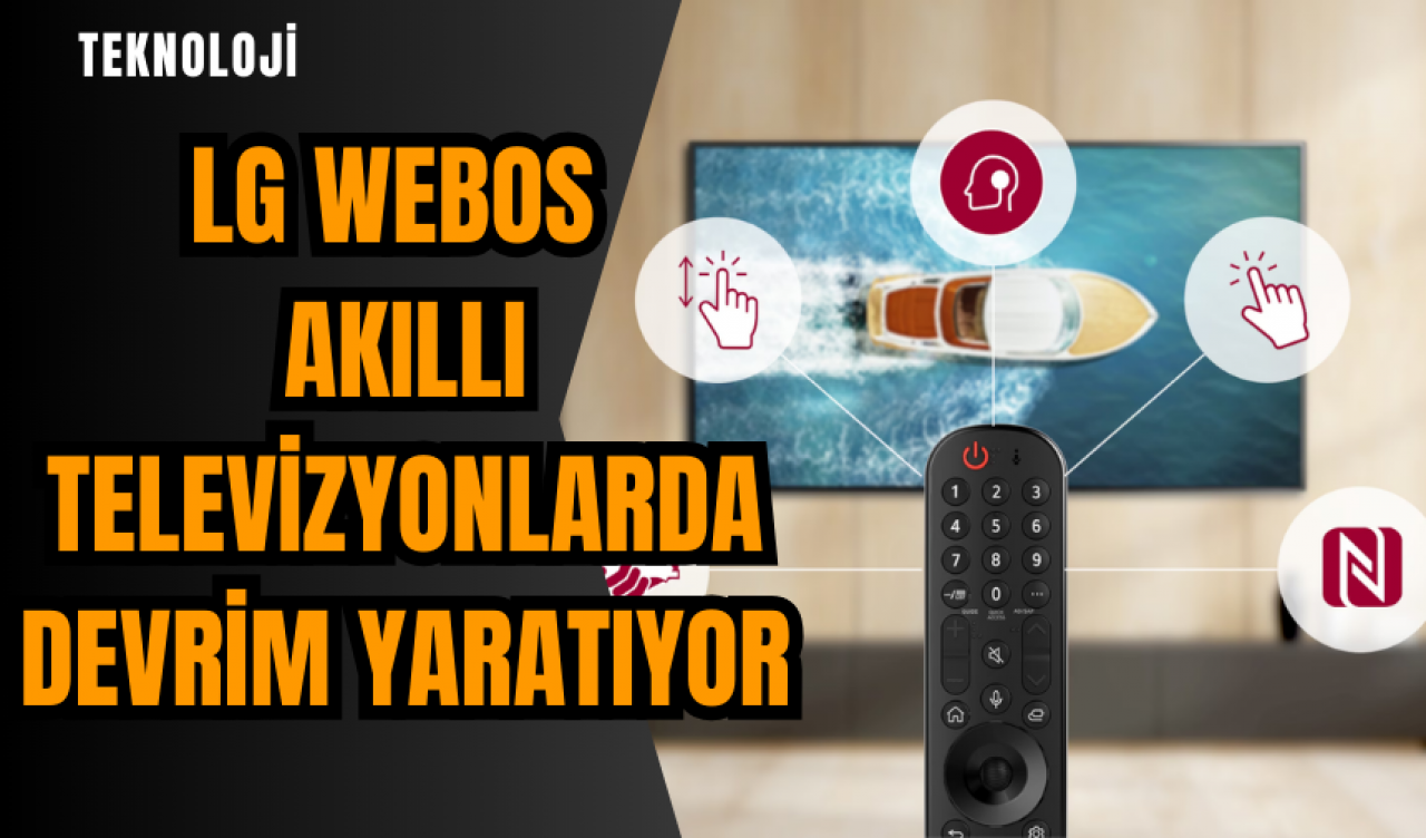 LG WebOS akıllı televizyonlarda devrim yaratıyor