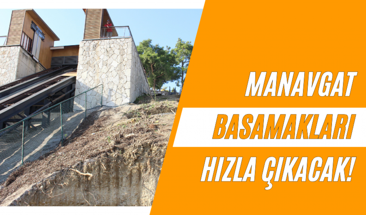 Manavgat basamakları hızla çıkacak!