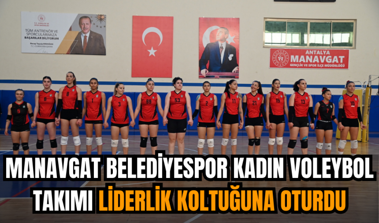 Manavgat Belediyespor Kadın Voleybol Takımı liderlik koltuğuna oturdu