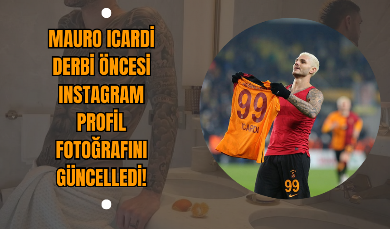 Mauro Icardi Derbi Öncesi Instagram Profil Fotoğrafını Güncelledi!