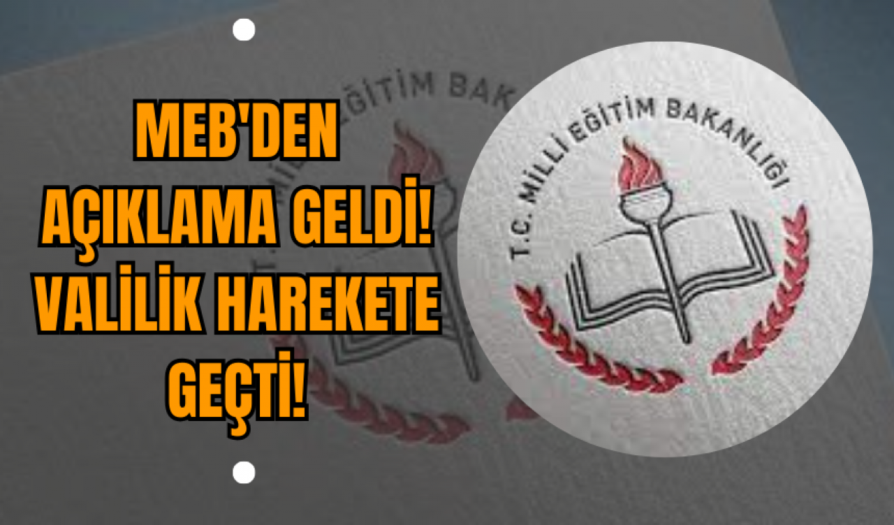 MEB'den Açıklama Geldi! Valilik Harekete Geçti!