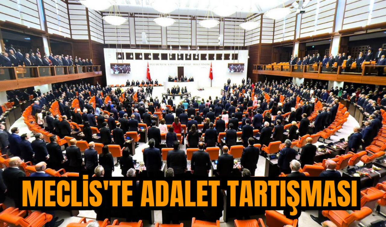 Meclis'te adalet tartışması