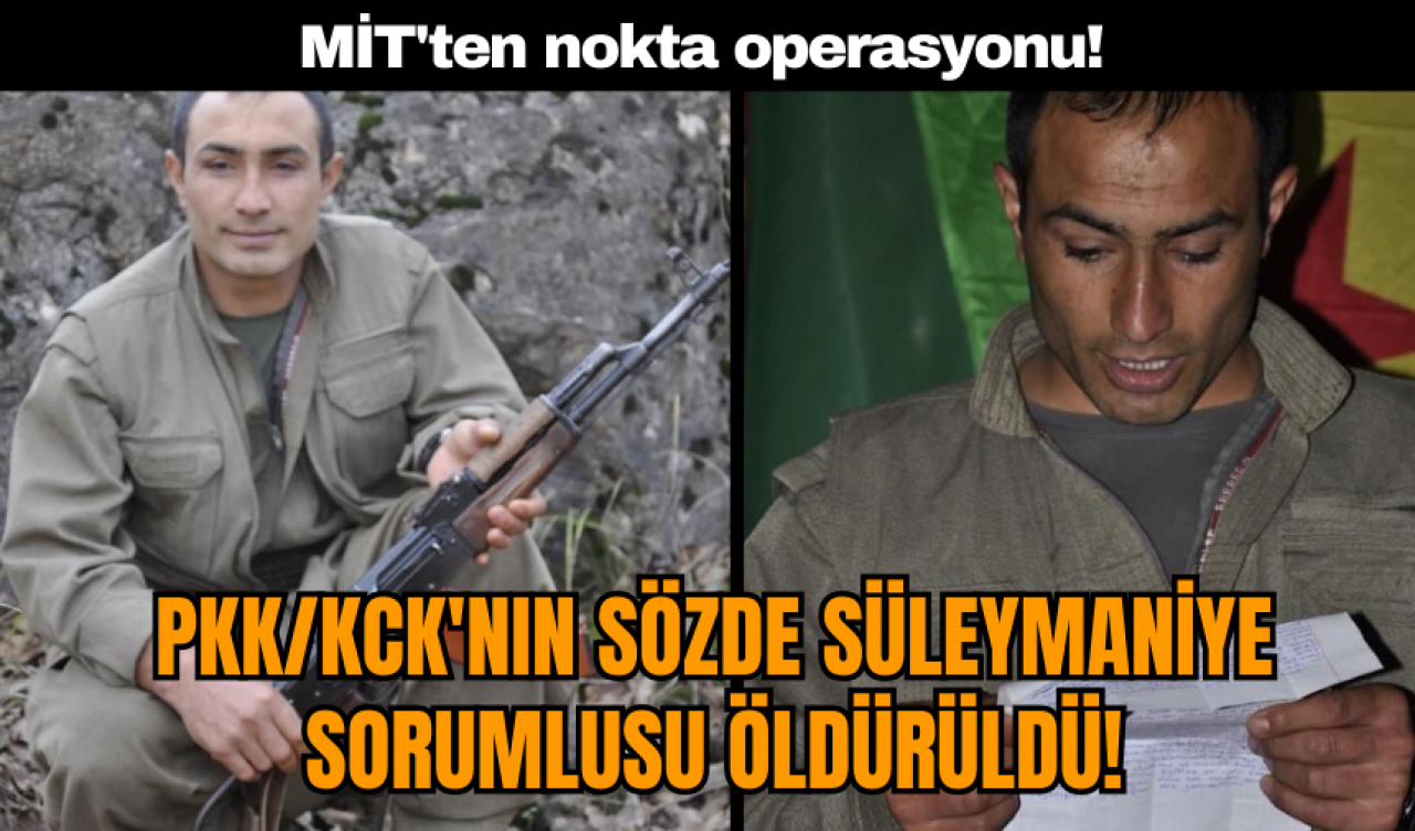 MİT'ten nokta operasyonu! P*K/K*K'nın sözde Süleymaniye sorumlusu öldürüldü