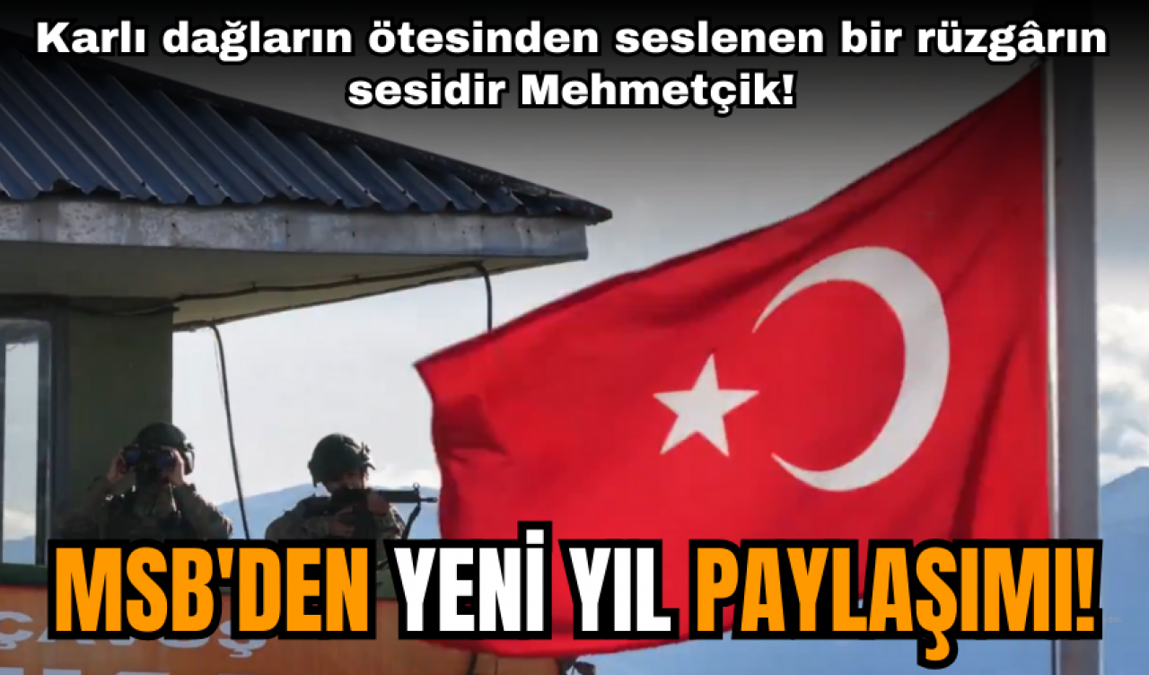 MSB'den videolu yeni yıl paylaşımı!