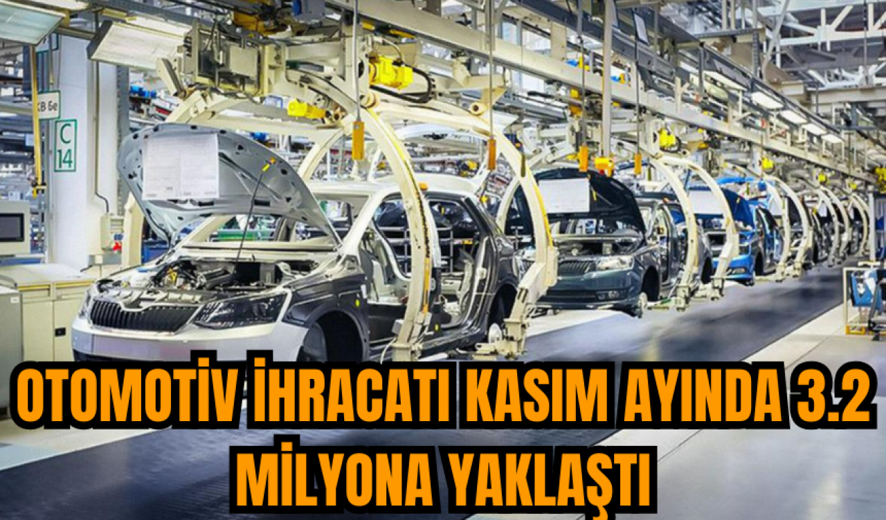 Otomotiv ihracatı kasımda 3.2 milyar dolara ulaştı