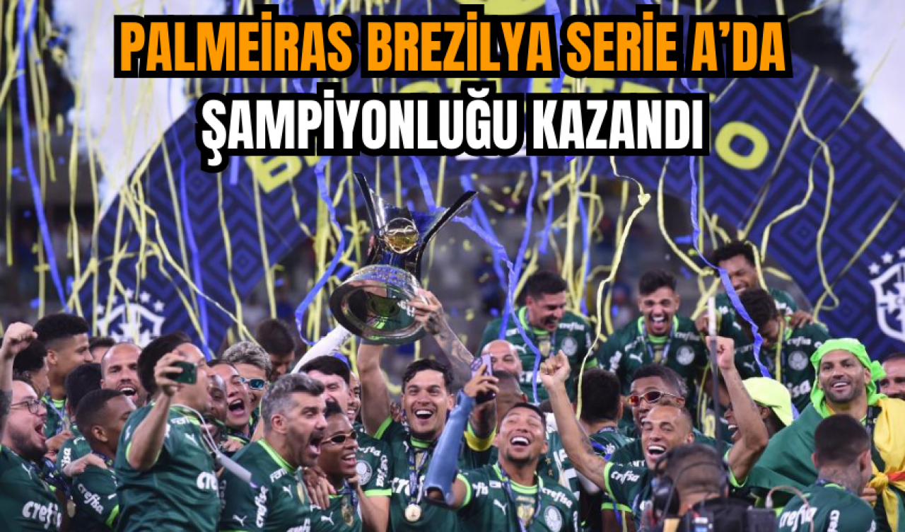 Palmeiras Brezilya Serie A’da şampiyonluğu kazandı