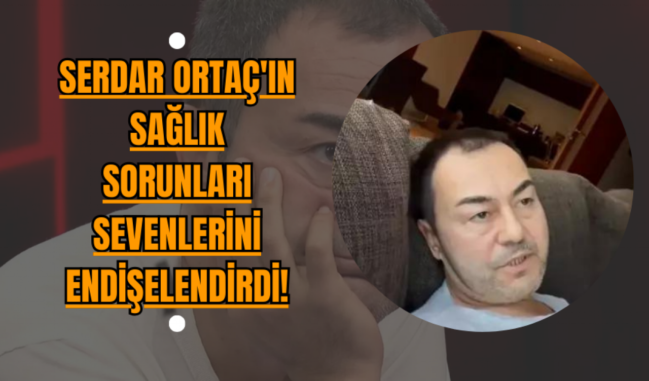 Serdar Ortaç'ın Sağlık Sorunları Sevenlerini Endişelendirdi!