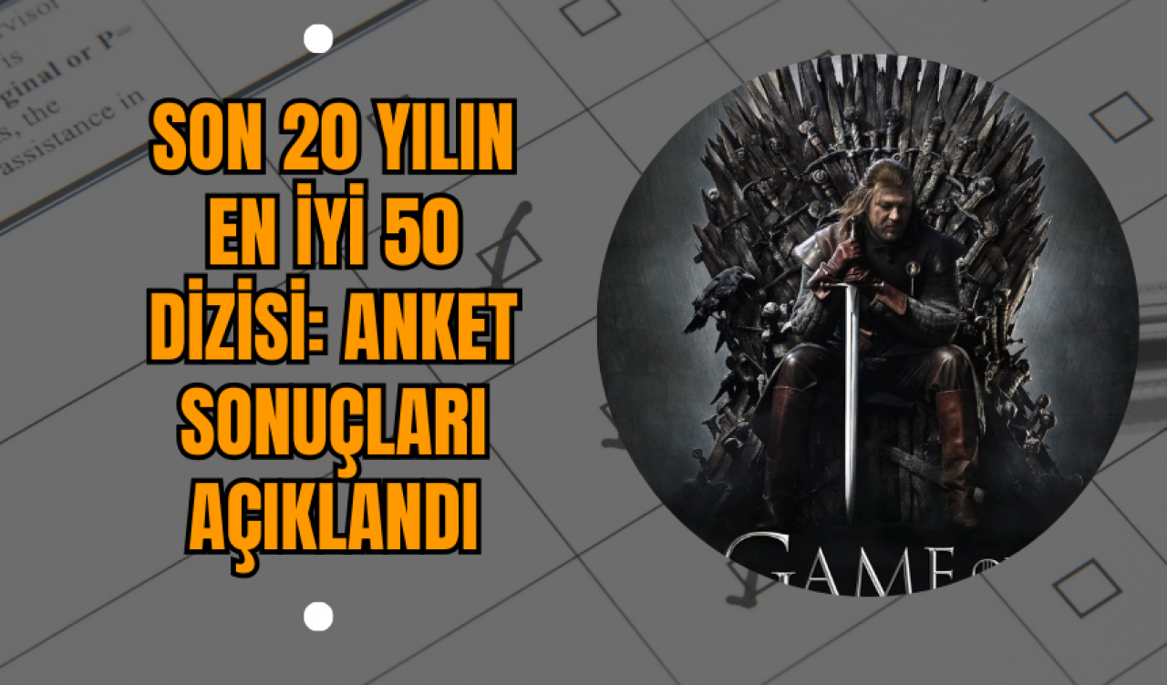 Son 20 Yılın En İyi 50 Dizisi: Anket Sonuçları Açıklandı