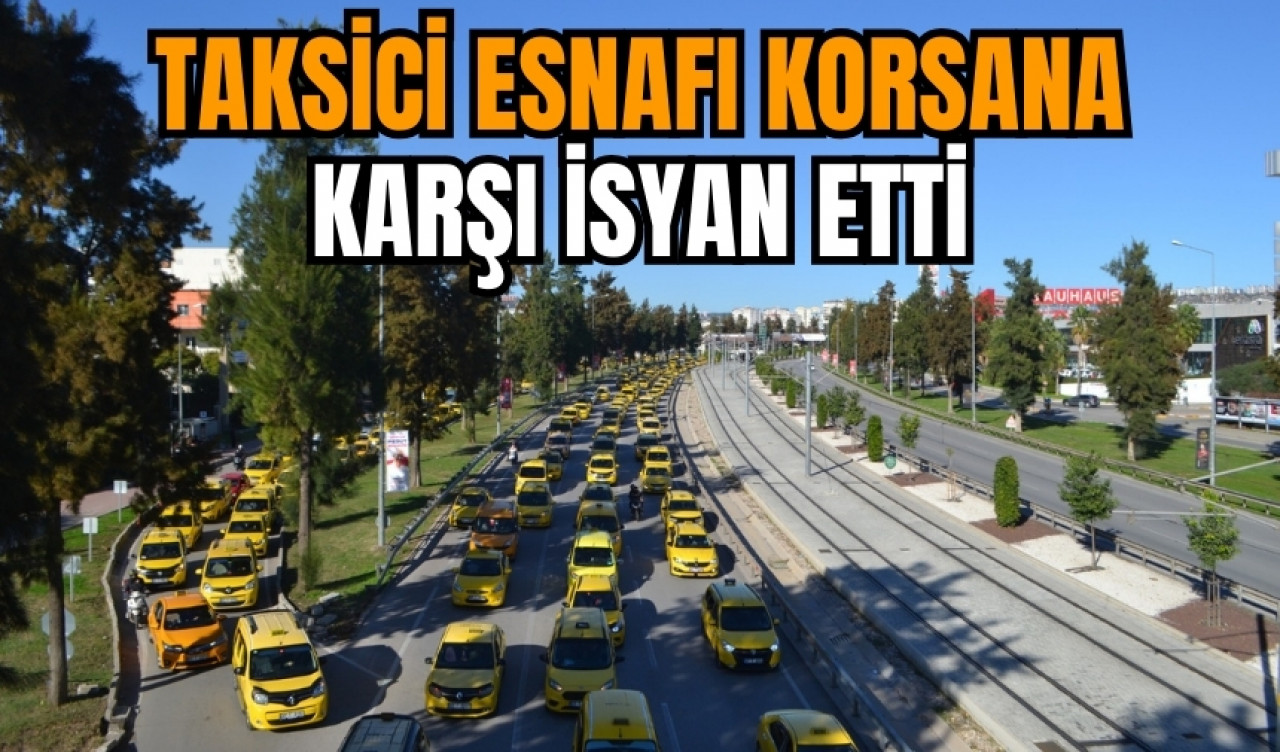 Taksici esnafı korsana karşı isyan etti