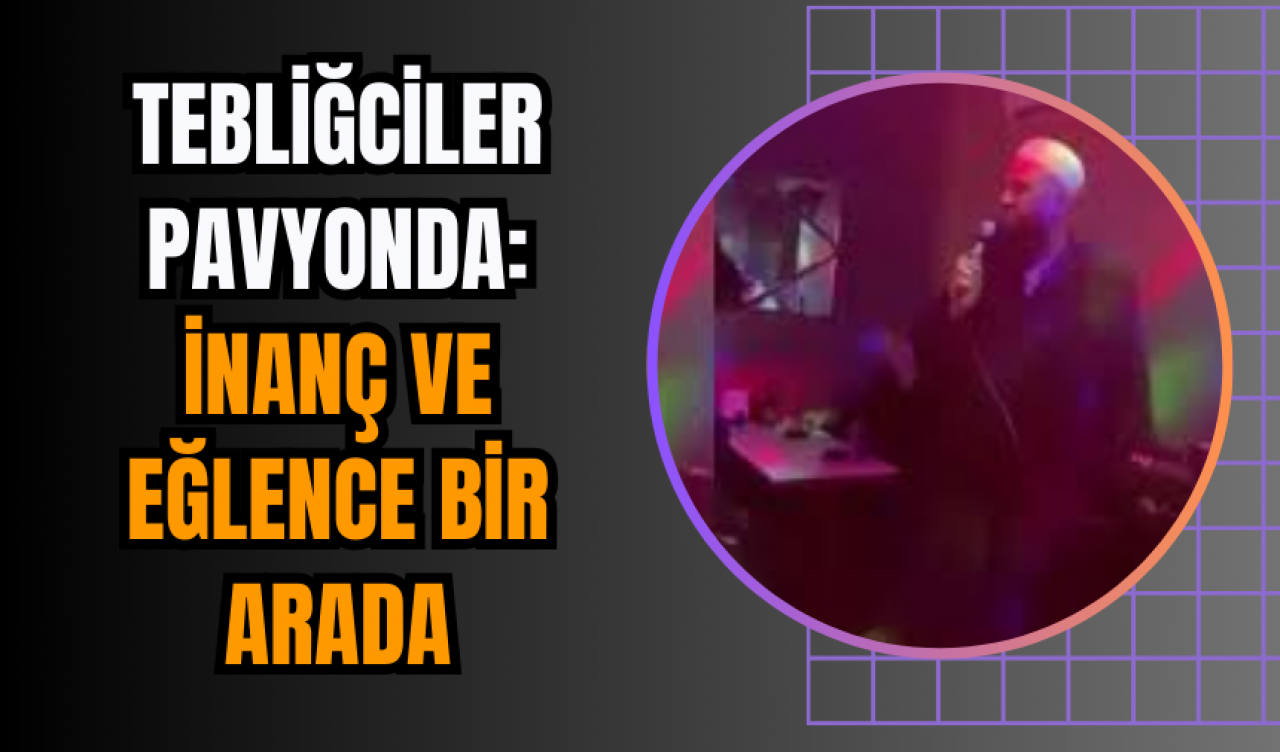 Tebliğciler Pavyonda: İnanç ve Eğlence Bir Arada