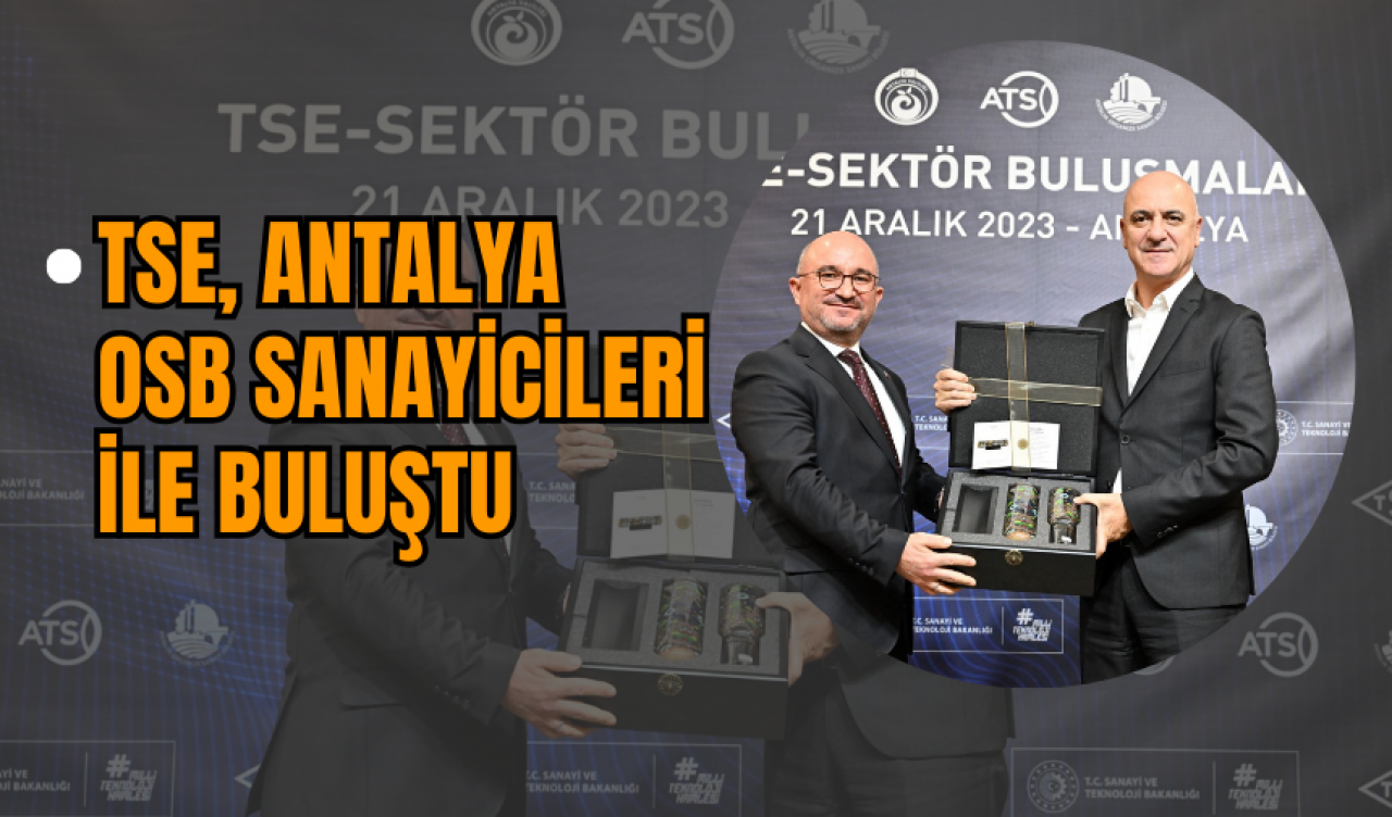 TSE Antalya OSB Sanayicileri ile Buluştu