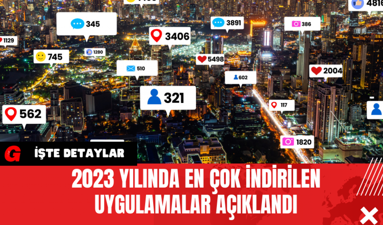 2023 Yılında En Çok İndirilen Uygulamalar Açıklandı