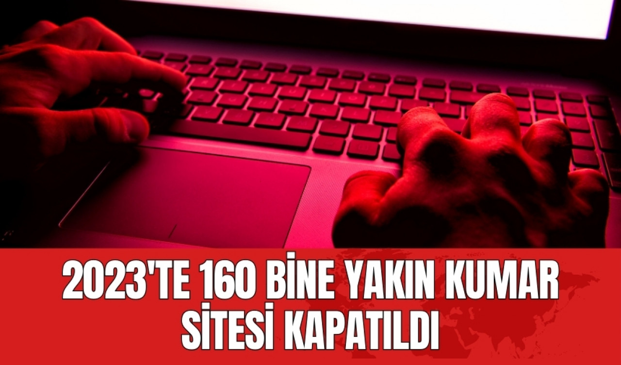 2023'te 160 bine yakın kumar sitesi kapatıldı