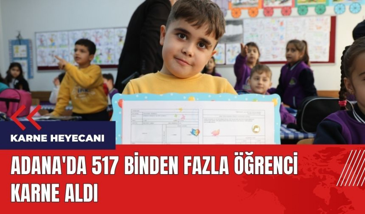 Adana'da 517 bin öğrenci karne aldı