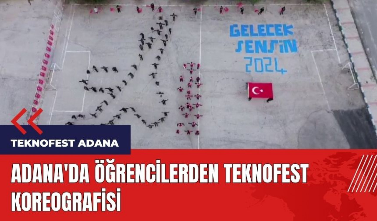 Adana'da öğrencilerden TEKNOFEST koreografisi