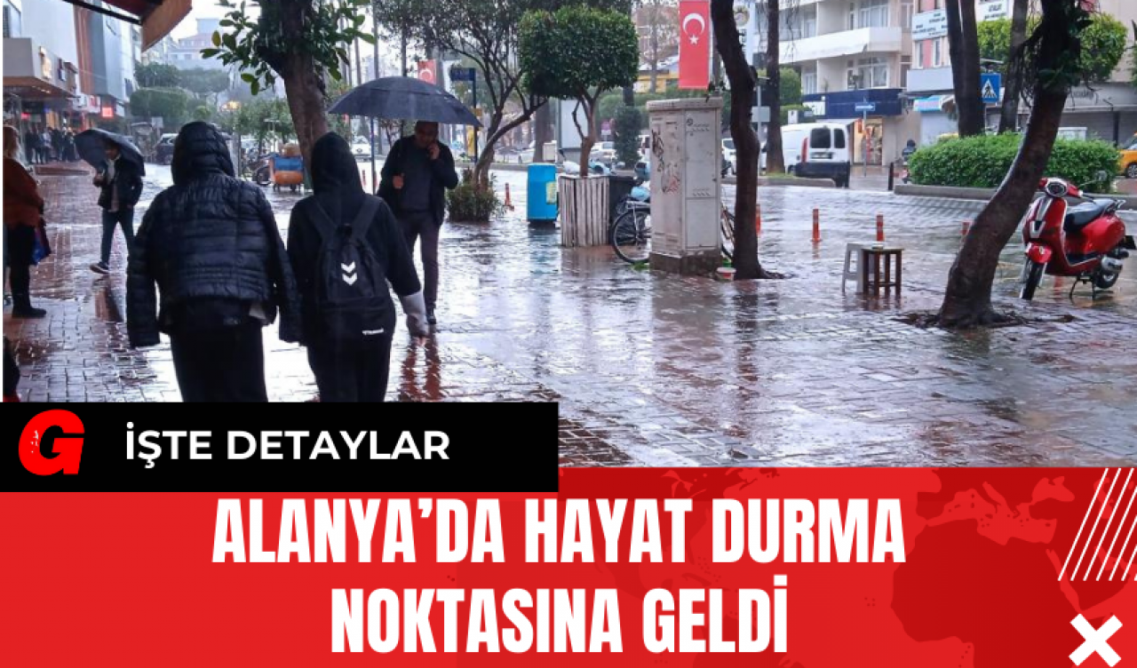 Alanya’da Hayat Durma Noktasına Geldi