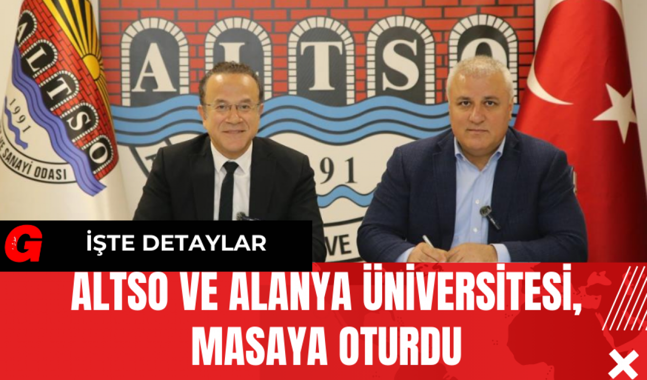 ALTSO ve Alanya Üniversitesi Masaya Oturdu