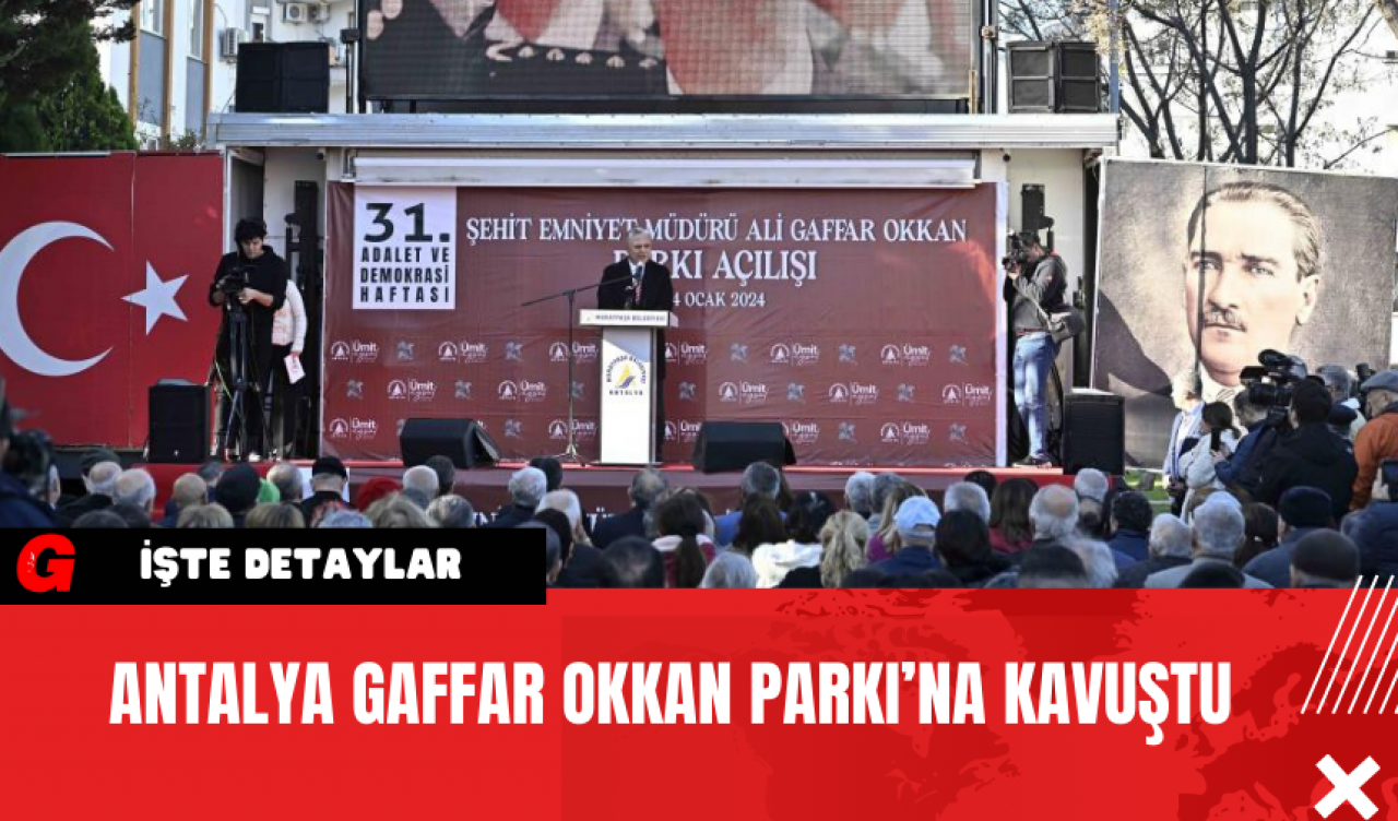 Antalya Gaffar Okkan Parkı’na Kavuştu