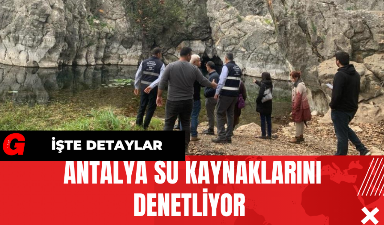 Antalya Su Kaynaklarını Denetliyor