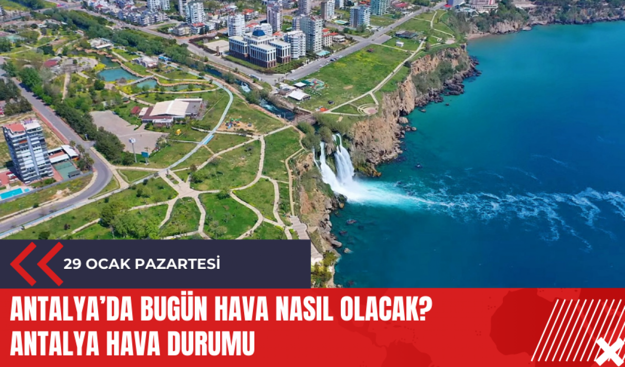 Antalya 29 Ocak 2024 Hava Durumu