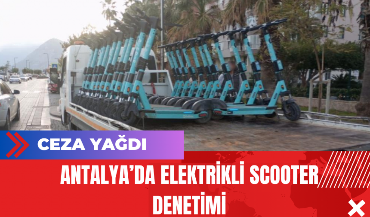 Antalya’da Elektrikli Scooter Denetimi