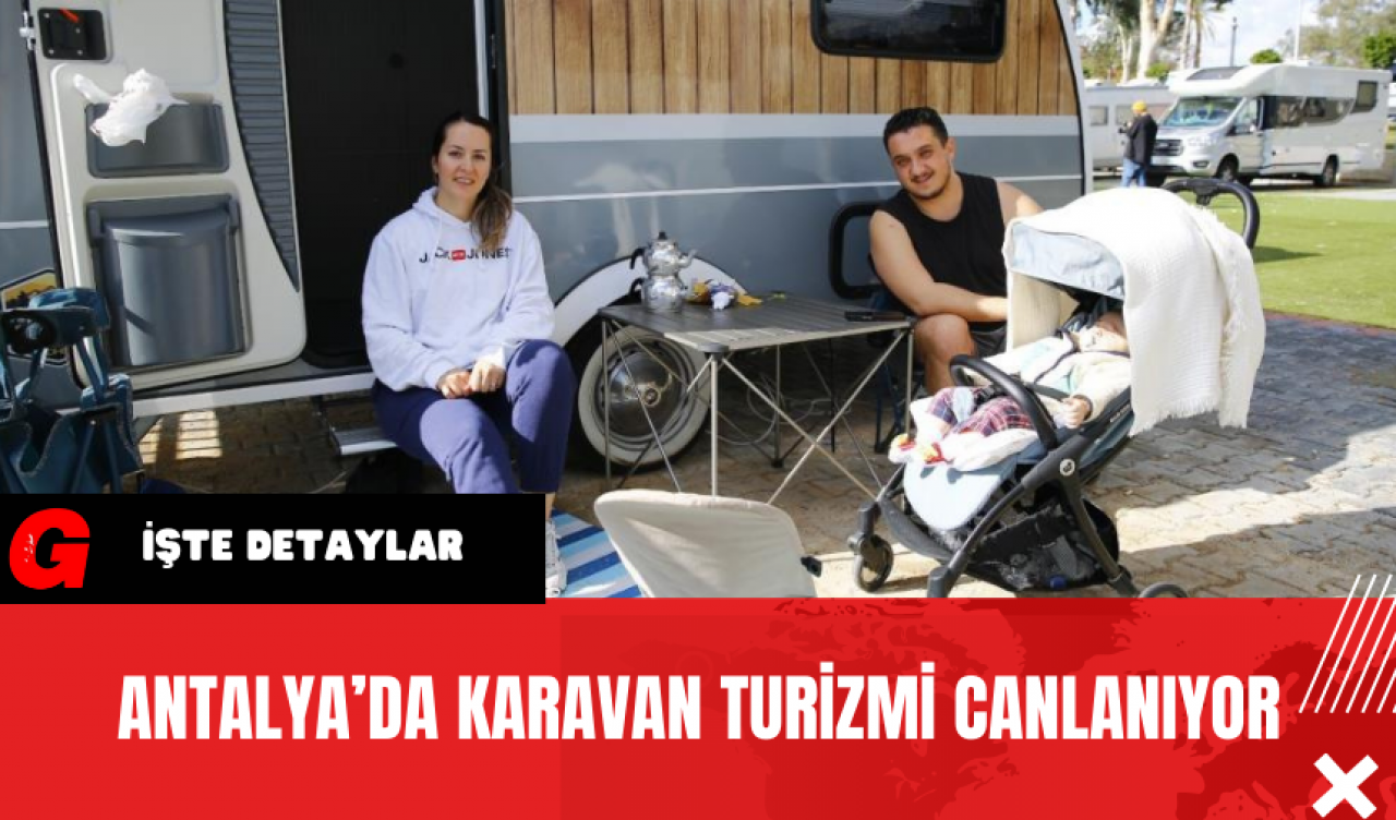 Antalya’da Karavan Turizmi Canlanıyor