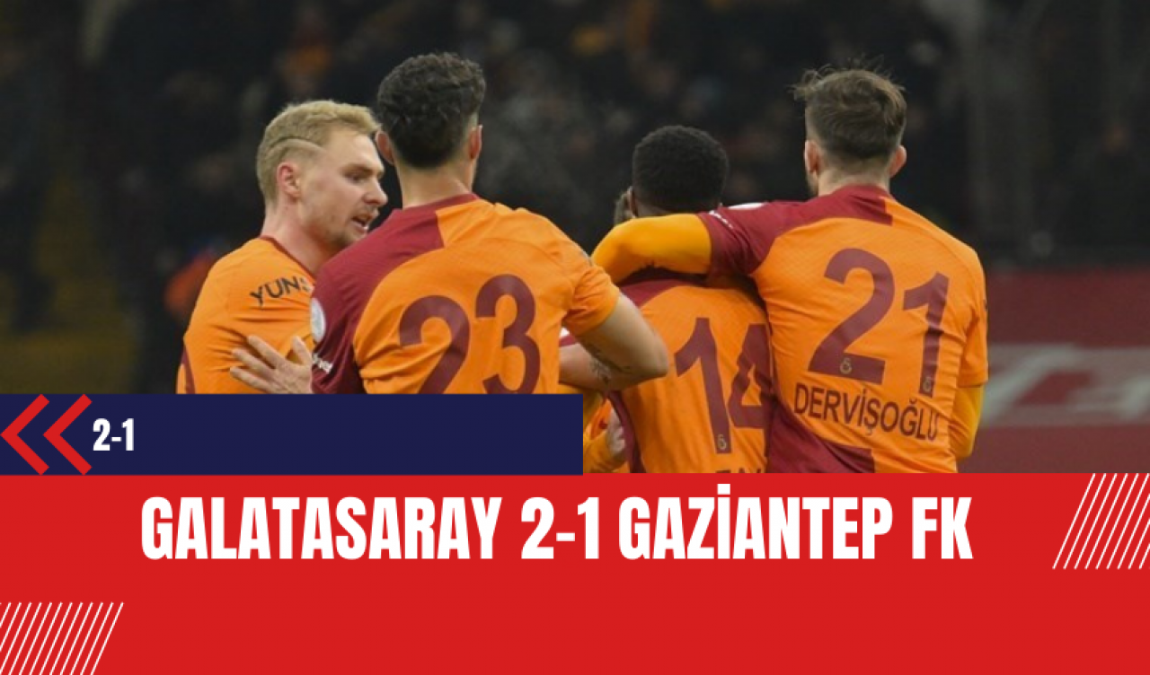 Galatasaray 2-1 Gaziantep FK