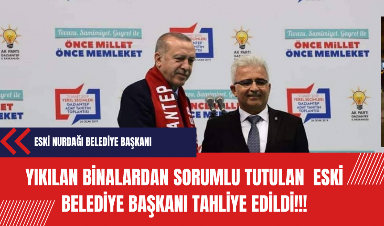 Depremde yıkılan binalardan sorumlu tutulan eski Belediye Başkanı tahliye edildi!!!