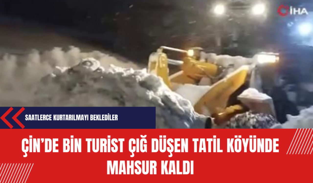 Çin’de bin turist çığ düşen tatil köyünde mahsur kaldı