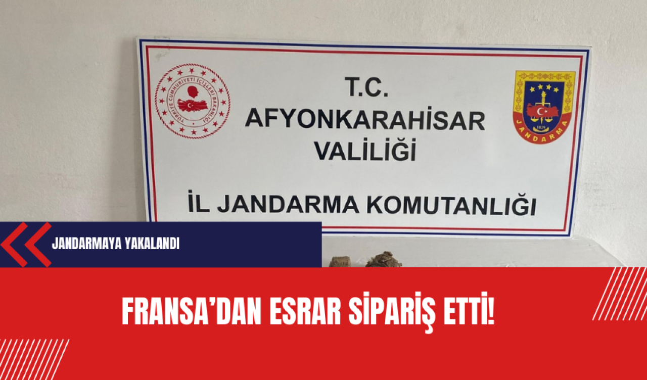 Fransa’dan esrar sipariş etti! Kargosunu alamadan jandarmaya yakalandı