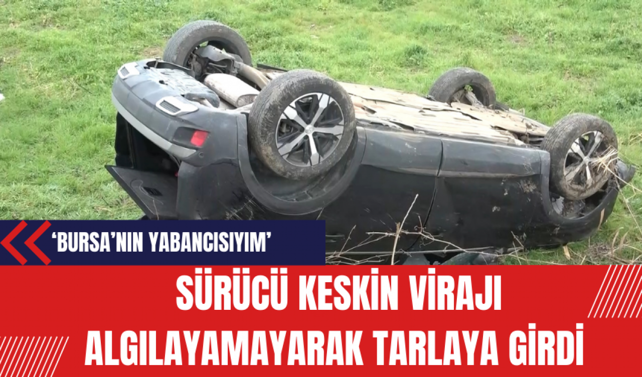 Sürücü Keskin Virajı Algılayamayarak Tarlaya Girdi