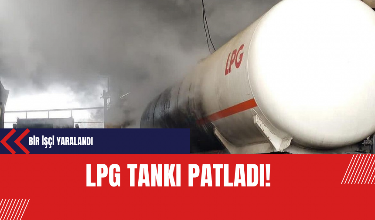 Gebze'de LPG tankı patladı!