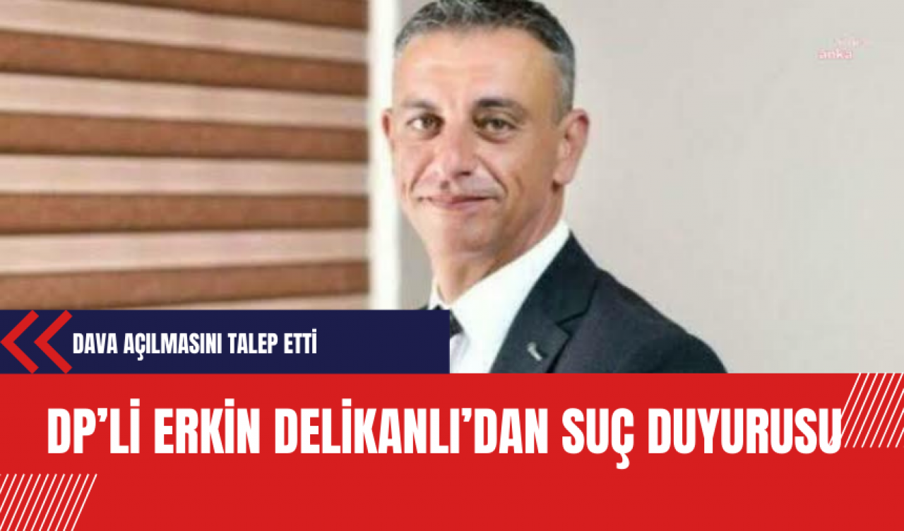 DP Ankara İl Başkanı BBP Genel Başkanı Mustafa Destici Hakkında Suç Duyurusunda Bulundu