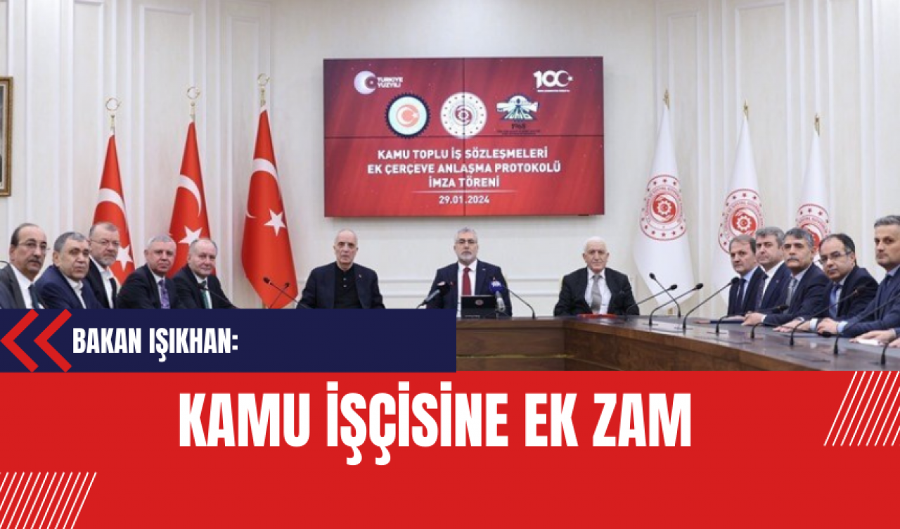 Bakan Işıkhan: Kamu işçisine ek zam