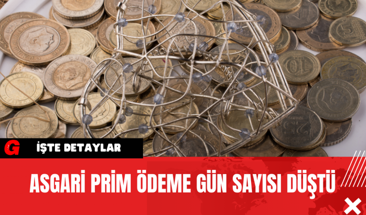 Asgari Prim Ödeme Gün Sayısı Düştü