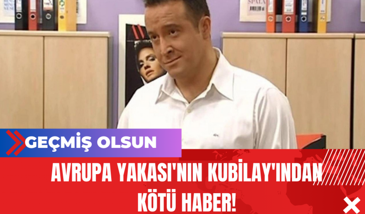 Avrupa Yakası'nın Kubilay'ından Kötü Haber!