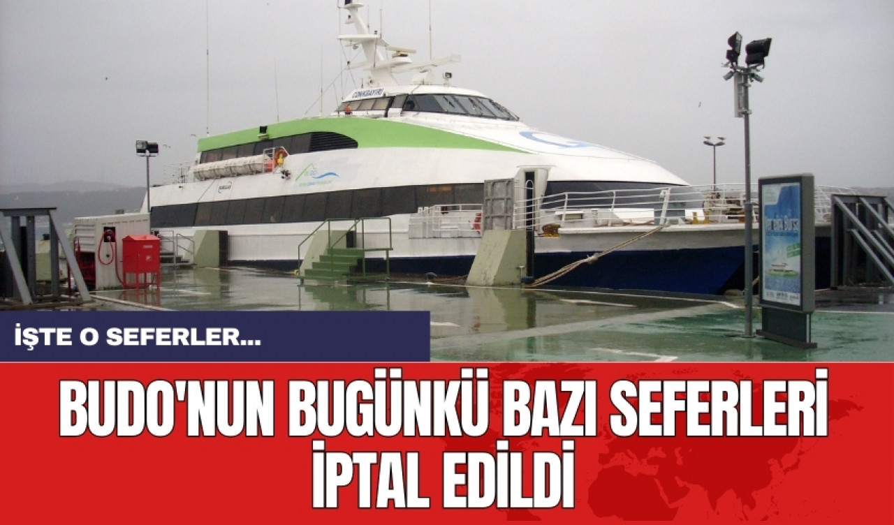 BUDO'nun bugünkü bazı seferleri iptal edildi