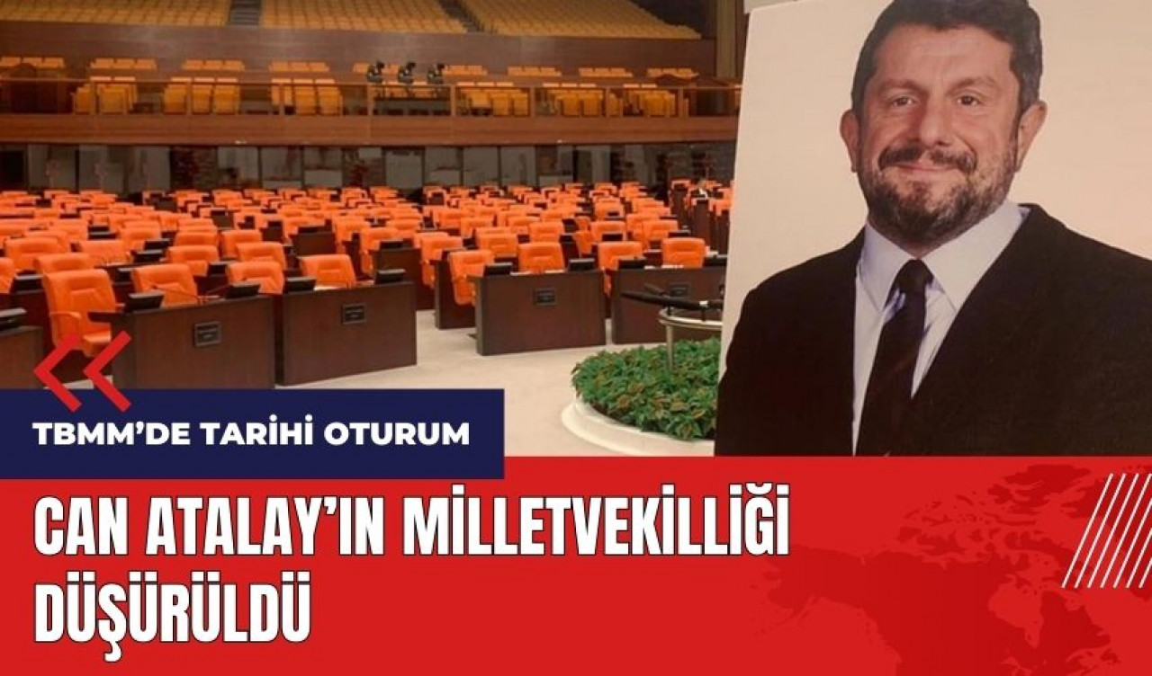 Can Atalay'ın milletvekilliği düşürüldü