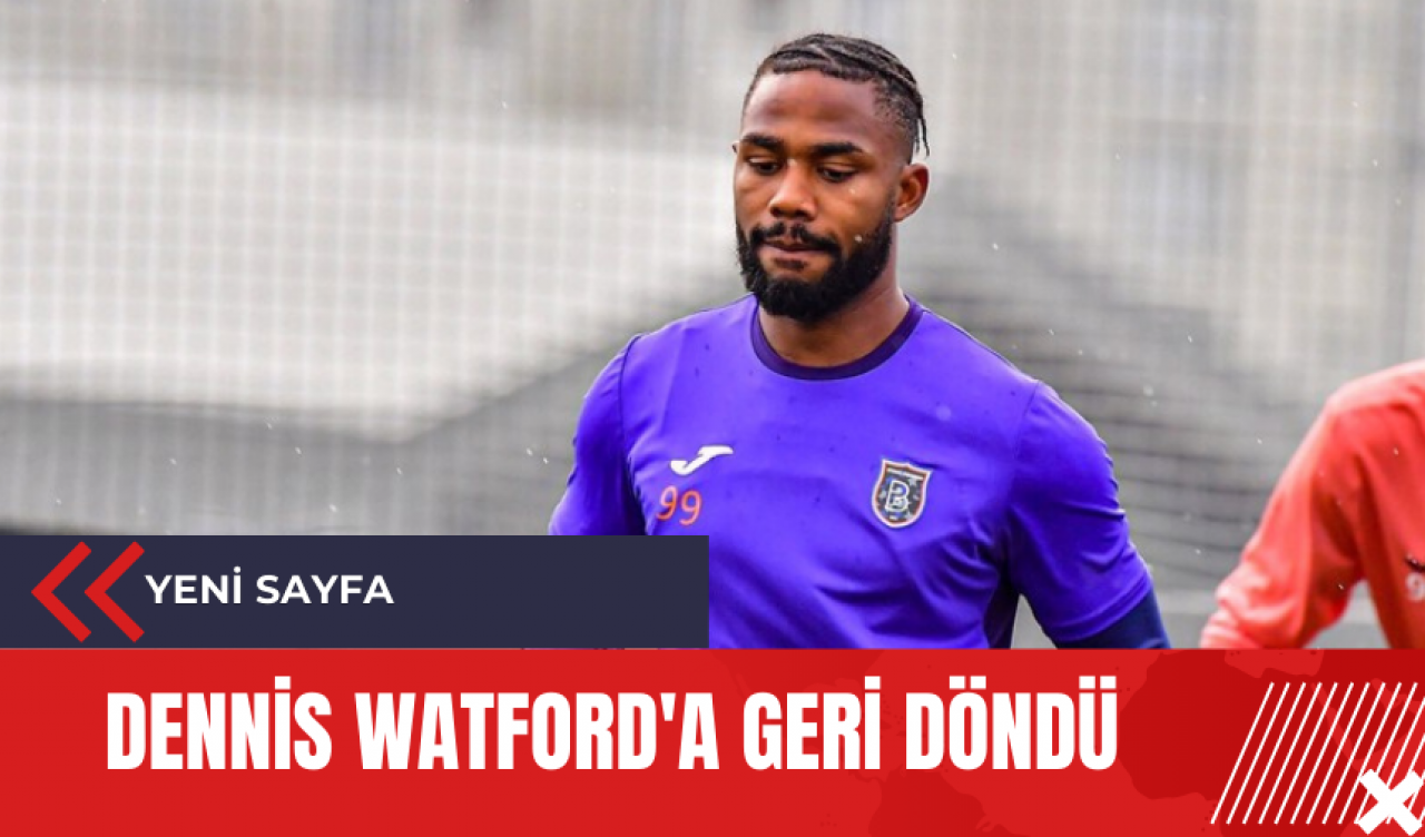 Dennis Watford'a geri döndü