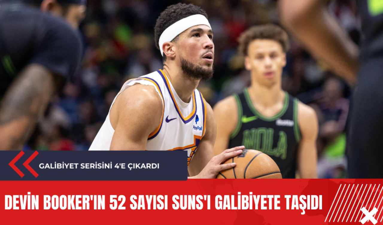 Devin Booker'ın 52 sayısı Suns'ı galibiyete taşıdı