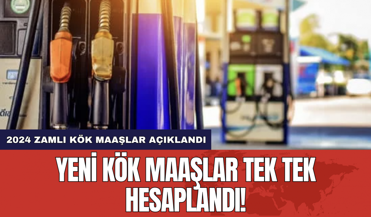 2024 zamlı kök maaşlar açıklandı: Yeni kök maaşlar tek tek hesaplandı!