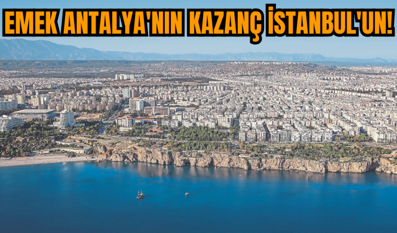 Emek Antalya'nın Kazanç İstanbul'un