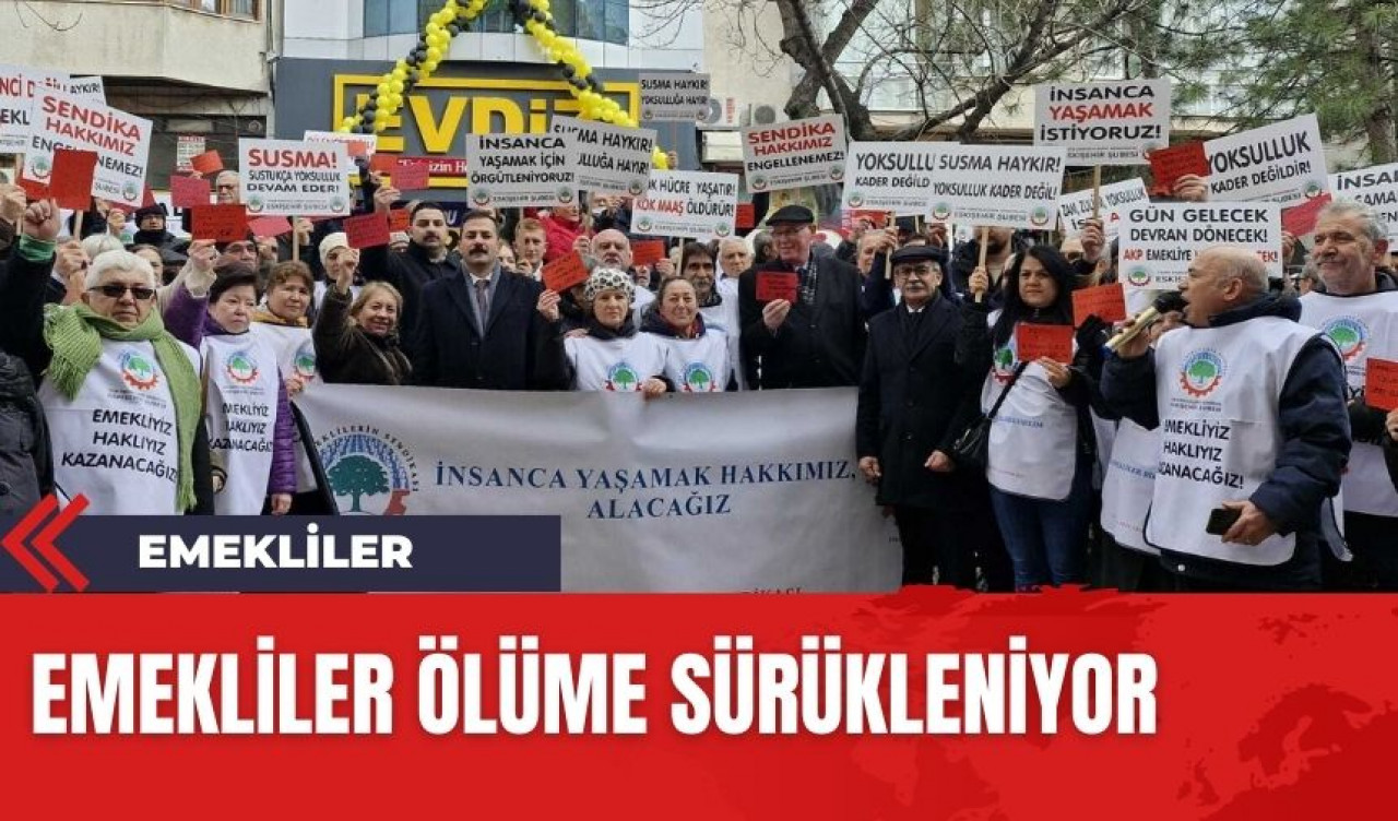 Emekliler haykırdı! 'Sefalete sürükleniyoruz'