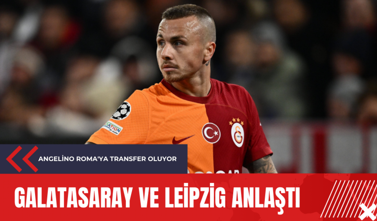 Galatasaray ve Leipzig anlaştı: Angelino Roma'ya transfer oluyor