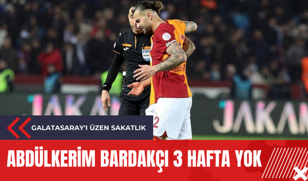 Galatasaray'ı üzen sakatlık: Abdülkerim Bardakçı 3 hafta yok