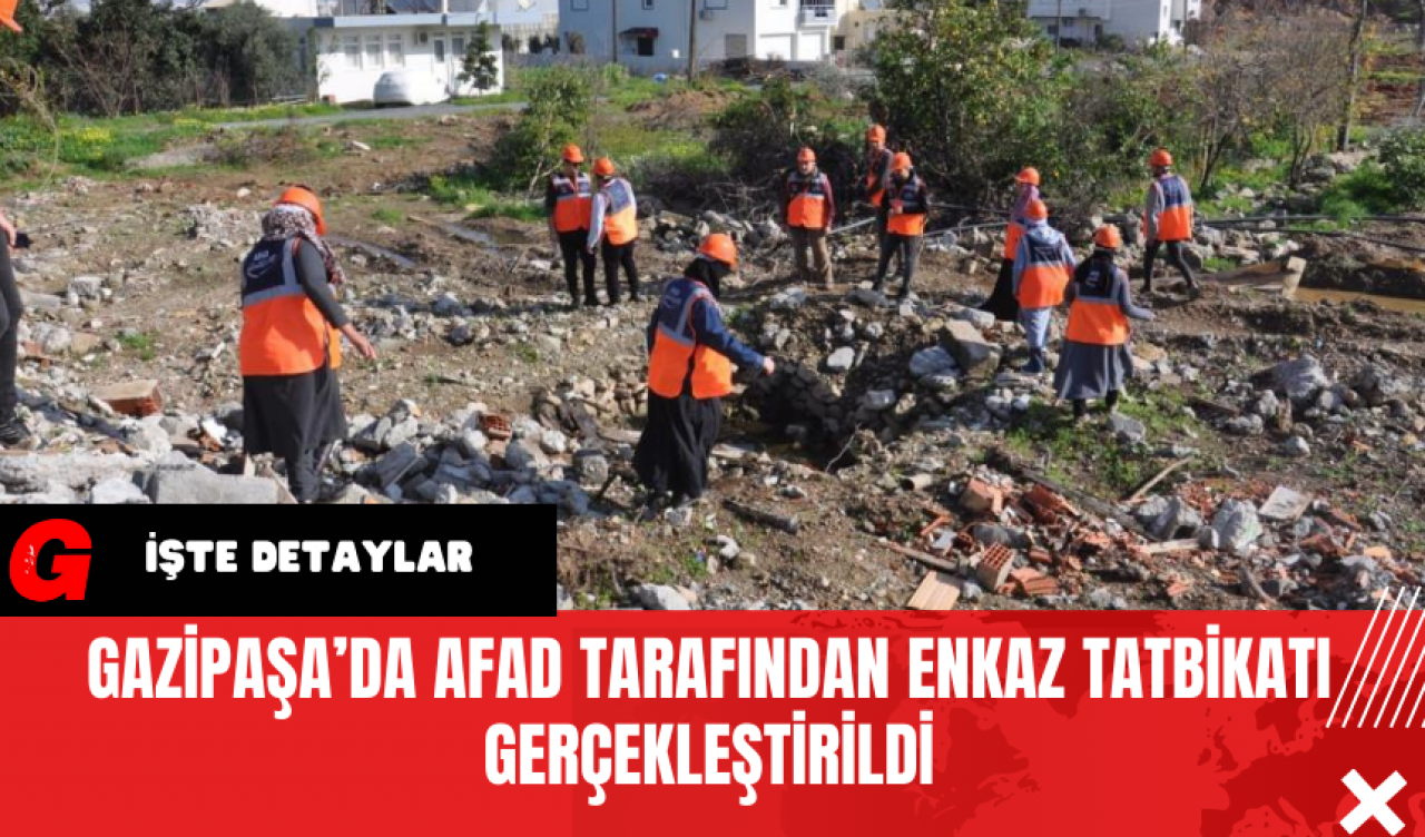 Gazipaşa’da AFAD Tarafından Enkaz Tatbikatı Gerçekleştirildi