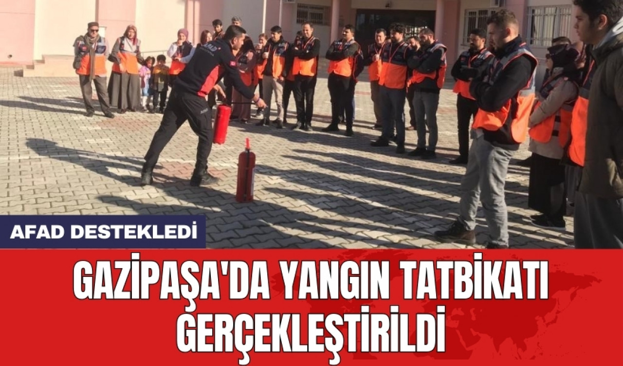 Gazipaşa'da yangın tatbikatı gerçekleştirildi